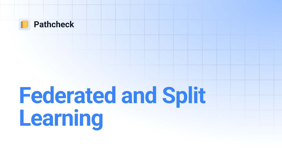 Federated and Split Learning | Pathcheck